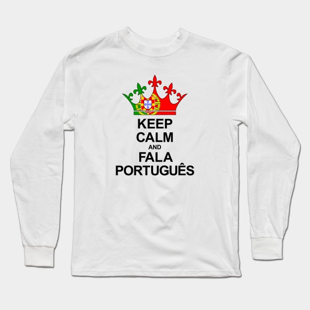 Keep Calm And Fala Português (Portugal) Long Sleeve T-Shirt by ostend | Designs